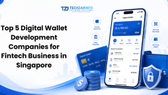 Choose the Best Digital Wallet Development Service Provider in Singapore