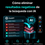Estrategias para identificar fuentes negativas y mejorar la presencia en buscadores con IA