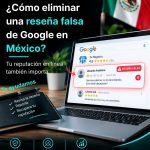 Reseñas Falsas de Google: Guía para Empresas Mexicanas